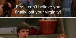 Losing your virginity.