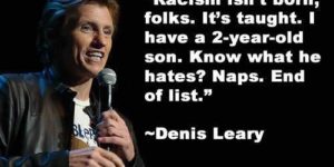 Denis Leary on racism.