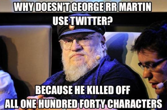 Why George R.R. Martin doesn't use Twitter.
