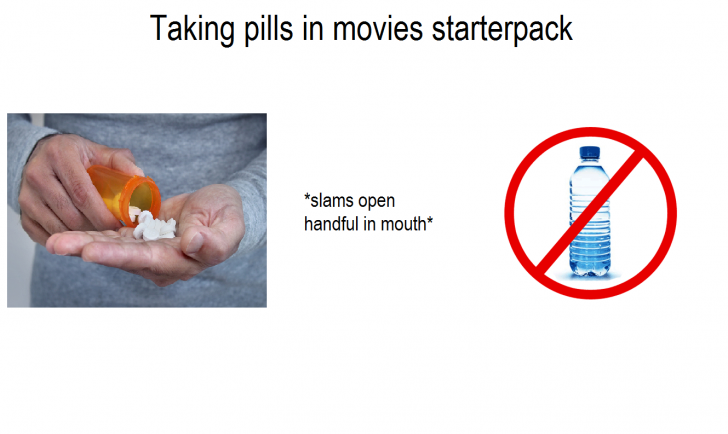 Taking Pills in Movies starterpack