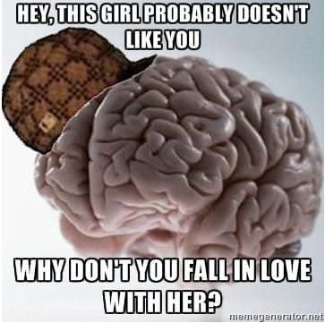 Scumbag brain.