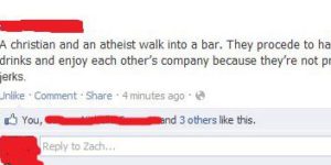 A Christian and an Atheist walk into a bar…