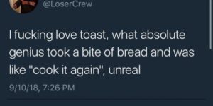 Toast is tight.