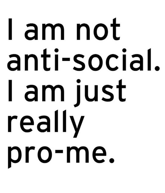 I am not anti-social.