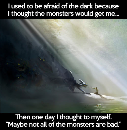 I used to be afraid of the dark...