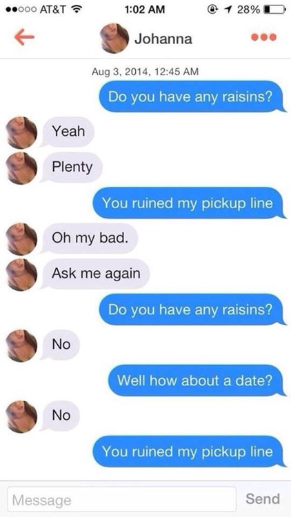 You ruined my pickup line...