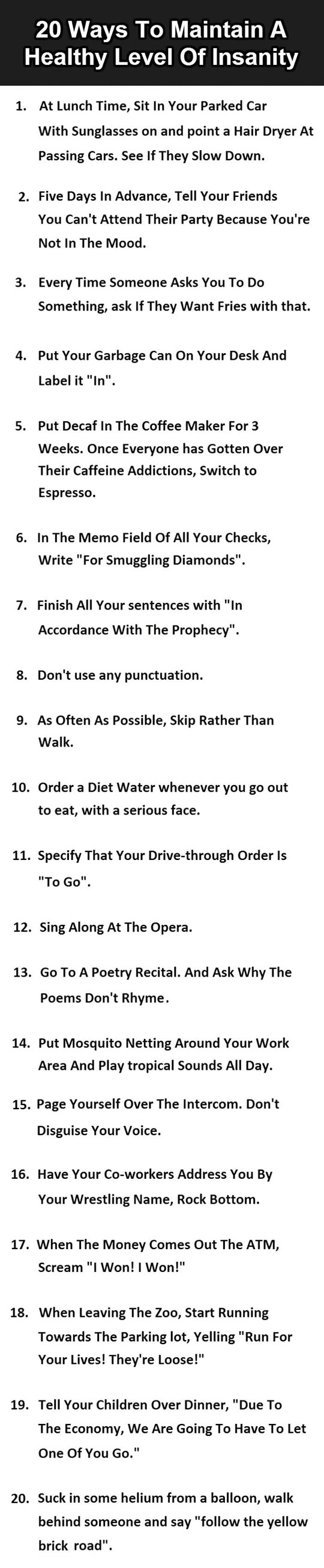 20 ways to maintain your insanity