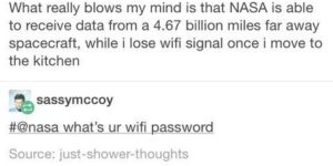 Nasa what’s ur wifi password?