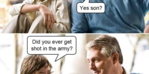 Military dad jokes.