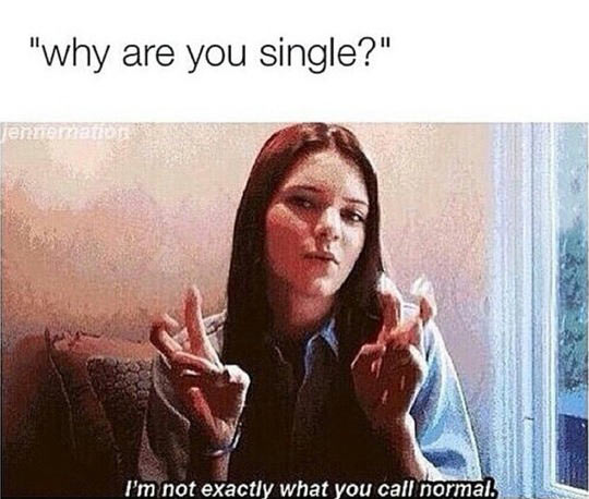 Why are you single?