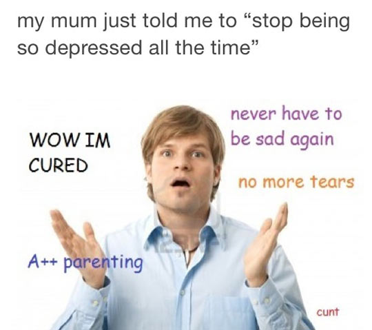 Stop being so depressed...