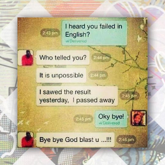 Heard you failed English...