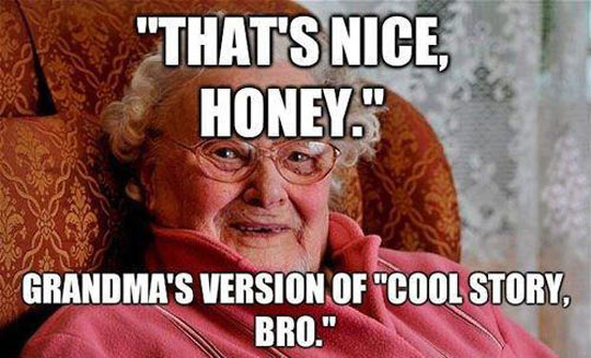 That's nice, honey...