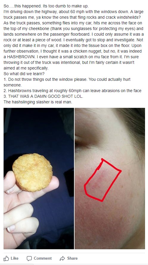 Hashbrowns are dangerous.