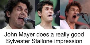 John Mayer vs. Sylvester Stallone
