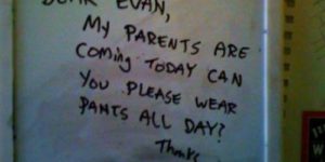 Downfall of having a roommate.