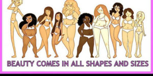 Beauty comes in all shapes and sizes.