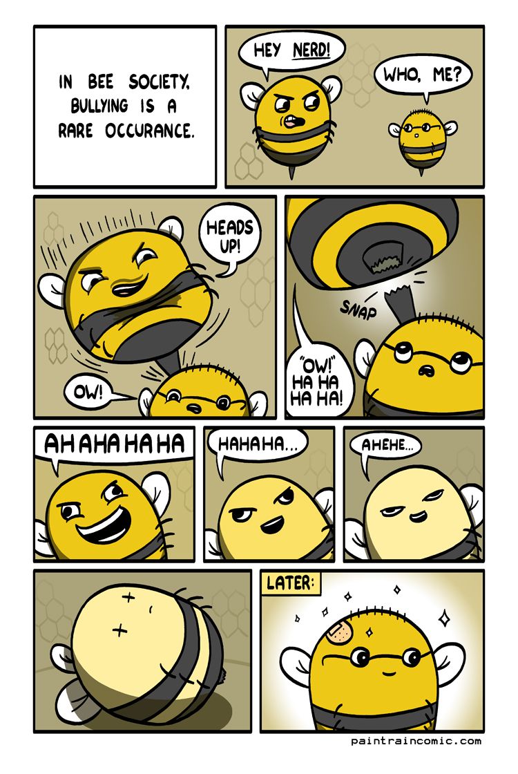 Bees don't bully each other.