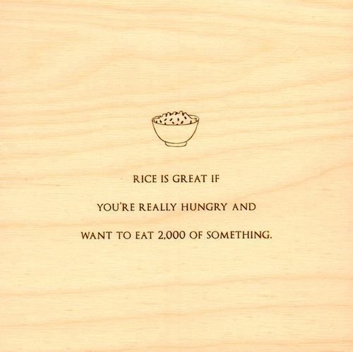 Rice is great.
