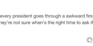 Those first weeks in office…