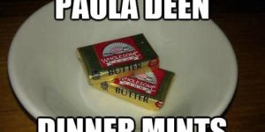Paula Deen dinner mints.