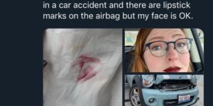 Made out with an airbag…  Lipstick checks out.