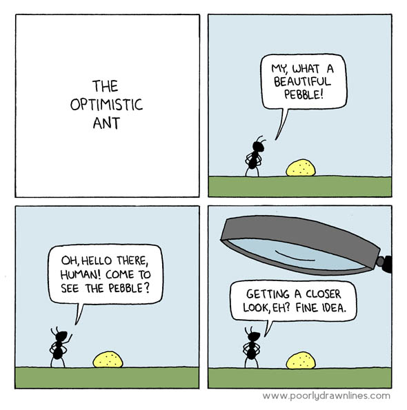 The optimistic ant.