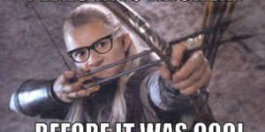 Hipster Legolas.