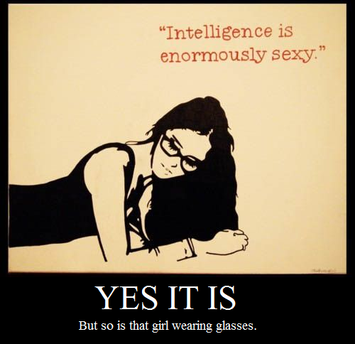 Intelligence is enormously sexy...