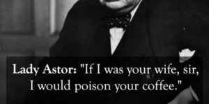 Winston Churchill with a zinger.