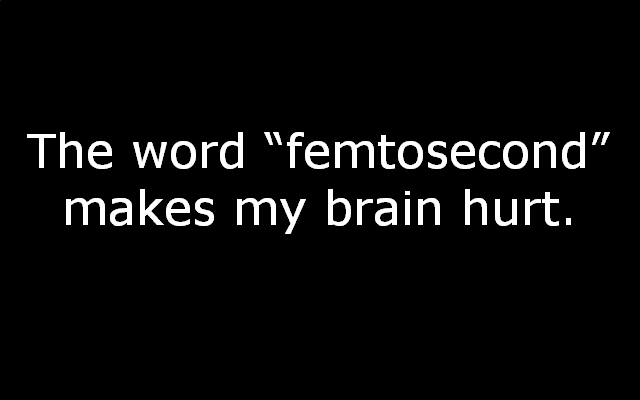 Femtosecond.