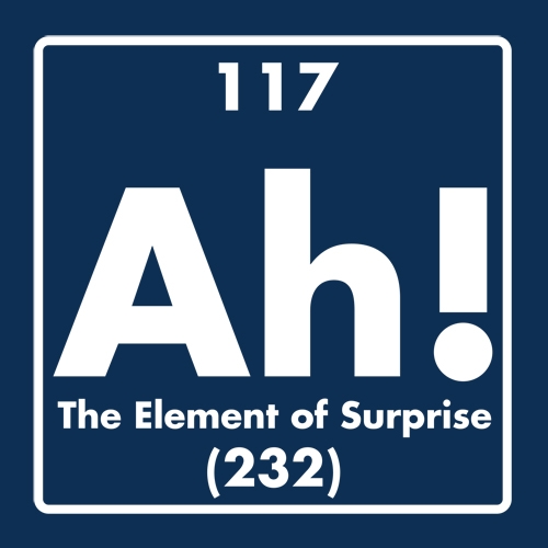 The Element of Surprise.