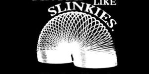 Some people are like slinkies…