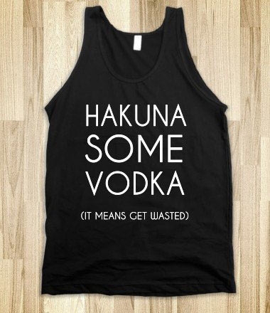 Hakuna some vodka