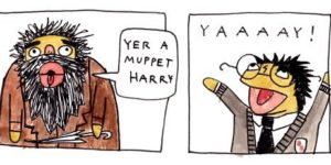 Yer a muppet Harry…