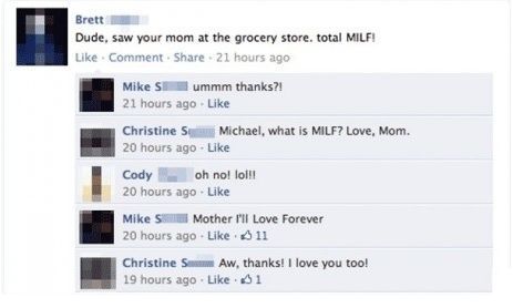 MILF - Mother I'll Love Forever.
