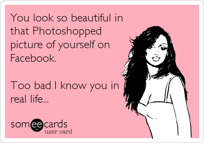 You look so beautiful...