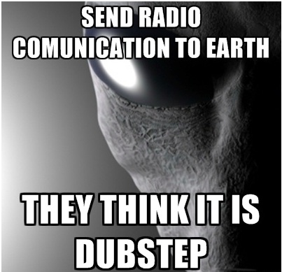 They think it is Dubstep.