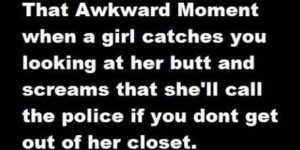 That awkward moment…