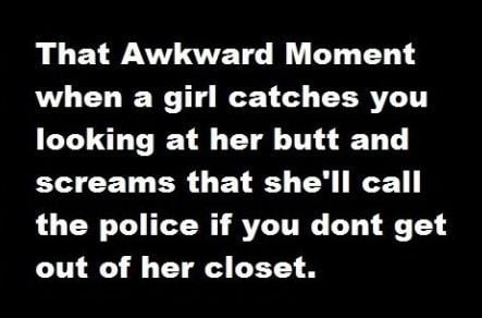 That awkward moment...