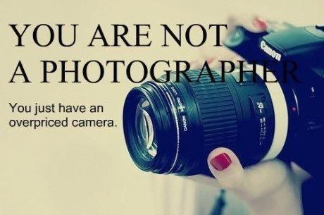 You are not a photographer.