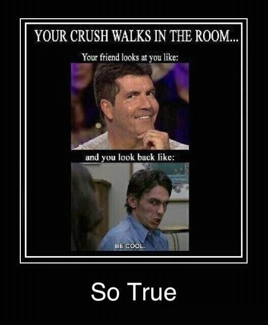 Your crush walks in the room...