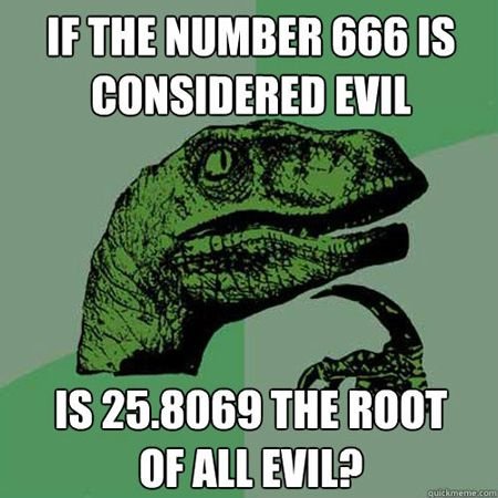 The root of all evil.