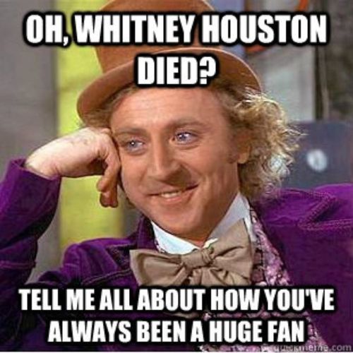 Oh, Whitney Houston Died?