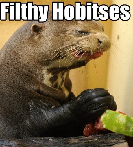 Filthy Hobitses...