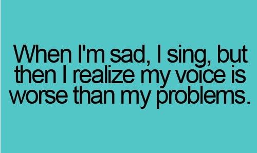 When I'm sad...