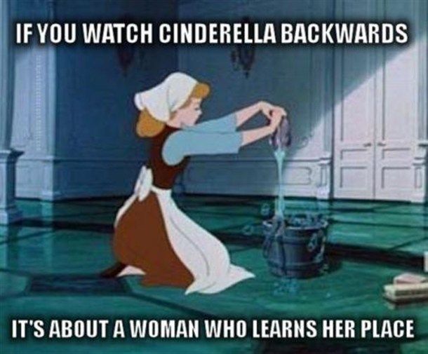 If you watch Cinderella backwards...
