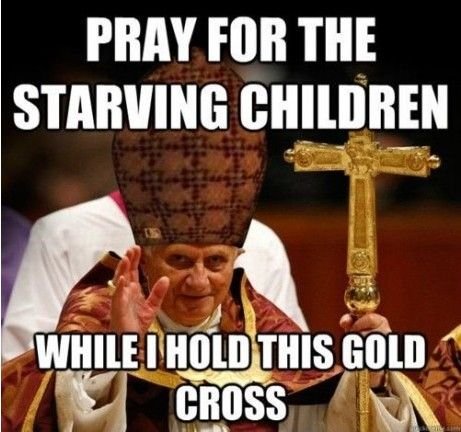 Scumbag pope.