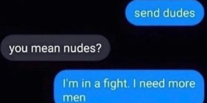 send dudes, not nudes