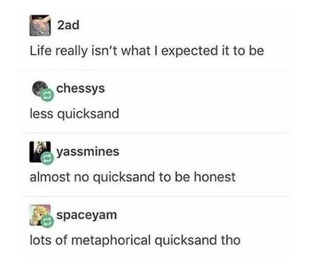 but where can I find actual quicksand?